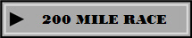 200 MILE RACE