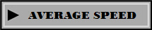 AVERAGE SPEED